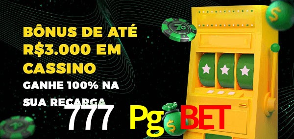 777 Pg Bet melhor bônus de depósito